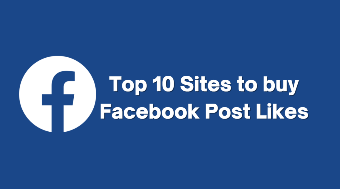 Facebook likes & Top 10 sites to buy them